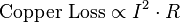 box{Copper Loss} ropto I^2 dot R